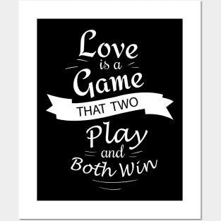 love is a game that two play and both win Posters and Art